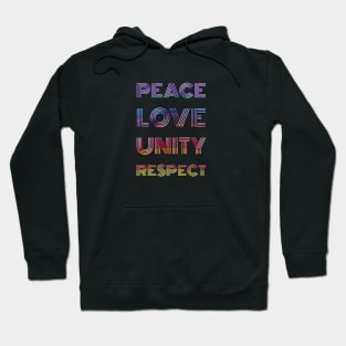 Peace Love Unity Respect Hoodie